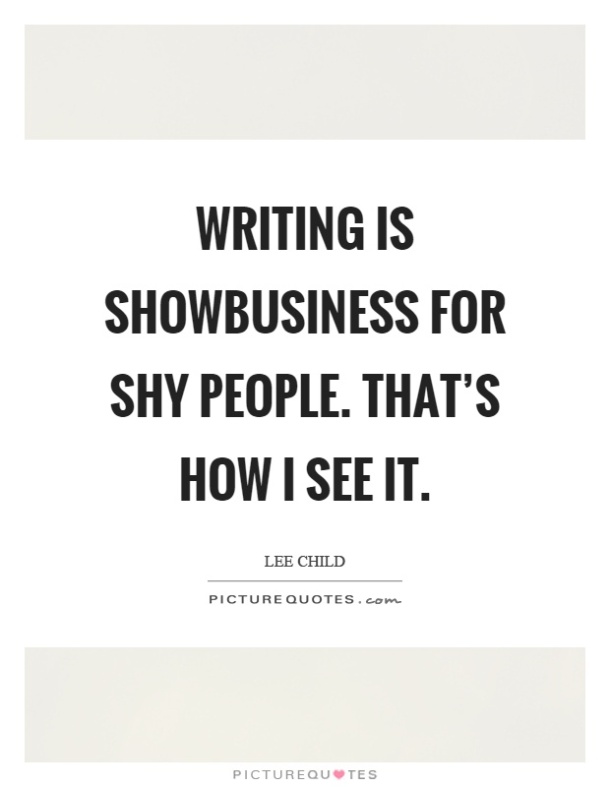 writing-is-showbusiness-for-shy-people-thats-how-i-see-it-quote-1